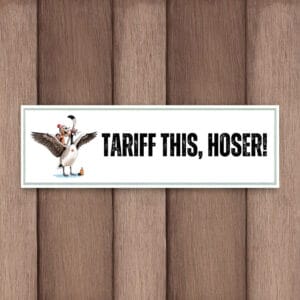 Tariff This Hoser Bumper Sticker