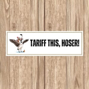 Tariff This Hoser Bumper Sticker