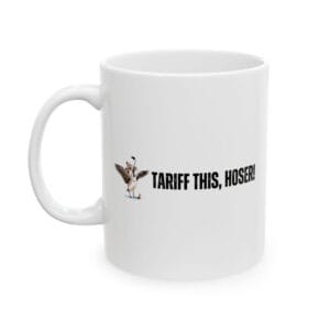 Tariff This Hoser Mug