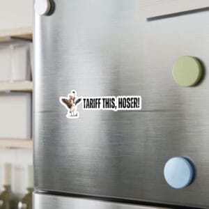 Tariff This Hoser Vinyl Decals