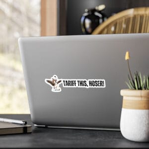 Tariff This Hoser Vinyl Decals