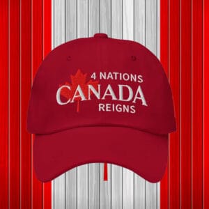 4 Nations Canada Reigns , Not your 51st State Hat