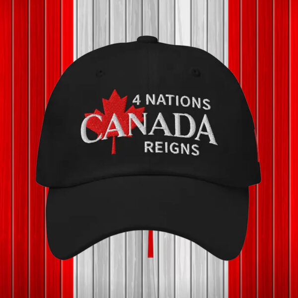 4 Nations Canada Reigns , Not your 51st State Hat