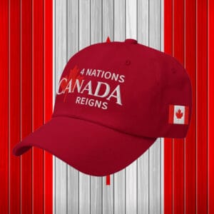 4 Nations Canada Reigns , Not your 51st State Hat