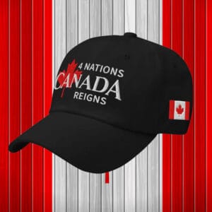 4 Nations Canada Reigns , Not your 51st State Hat