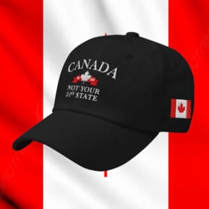 Canada 1867 Not Your 51st State Hat