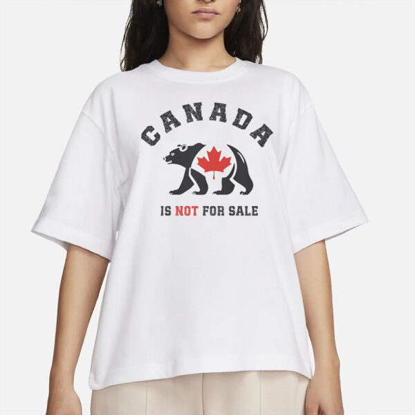 Canada is Not For Sale T-Shirt Free Canada