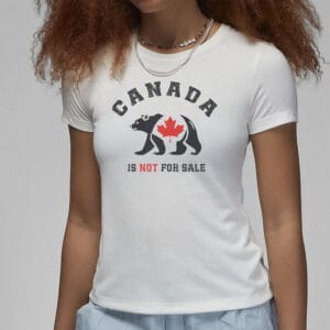 Canada is Not For Sale T-Shirt Free Canada